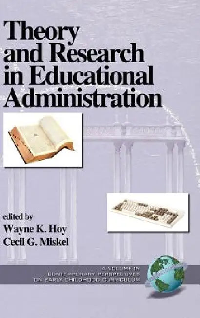 Theory and Research in Educational Administration by Wayne K. Hoy, Cecil G. Miskel