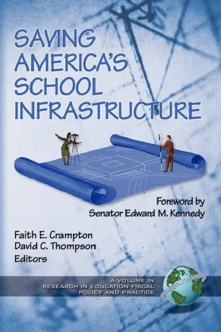 Saving America's School Infrastructure (PB) by Faith E. Crampton, David C. Thompson