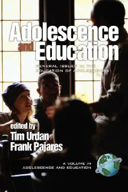 Adolescence and Education by Tim Urdan, Frank Pajares