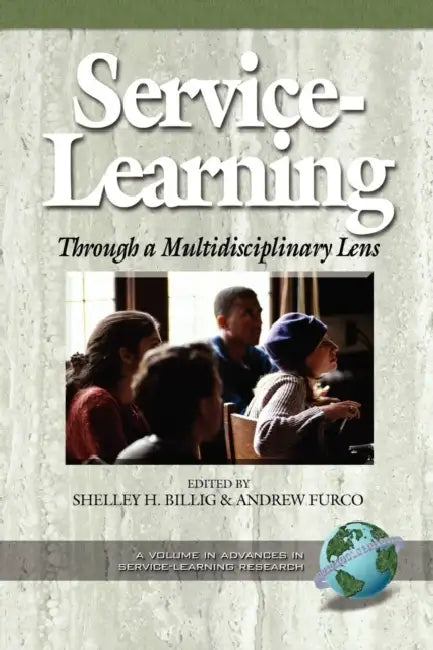 Service-Learning Through a Multidisciplinary Lens by Shelley H. Billig, Andrew Furco