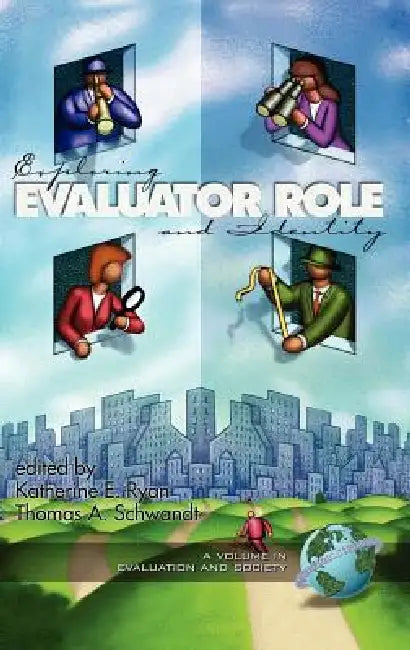 Exploring Evaluator Role and Identity (Hc) by Katherine E. Ryan, Thomas a. Schwandt