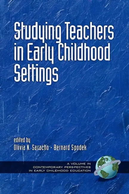 Studying Teachers in Early Childhood Settings (PB) by Olivia N. Saracho, Bernard Spodek