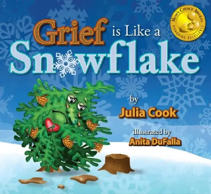 Grief Is Like a Snowflake by Julia Cook
