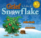 Grief Is Like a Snowflake by Julia Cook