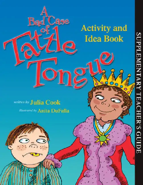 A Bad Case of Tattle Tongue Activity and Idea Book by Julia Cook