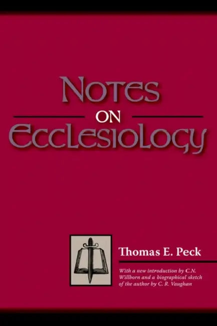 Notes on Ecclesiology by Thomas E. Peck