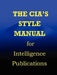 CIA Style Manual for Intelligence Publications by Government Reprints Press