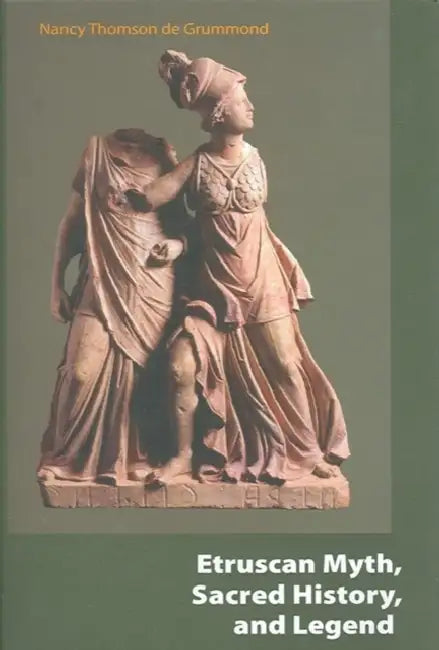 Etruscan Myth, Sacred History, and Legend by Nancy Thomson de Grummond