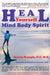 Heal Yourself: Body Mind Spirit by Marcia F. Kamph D. C. M. S.