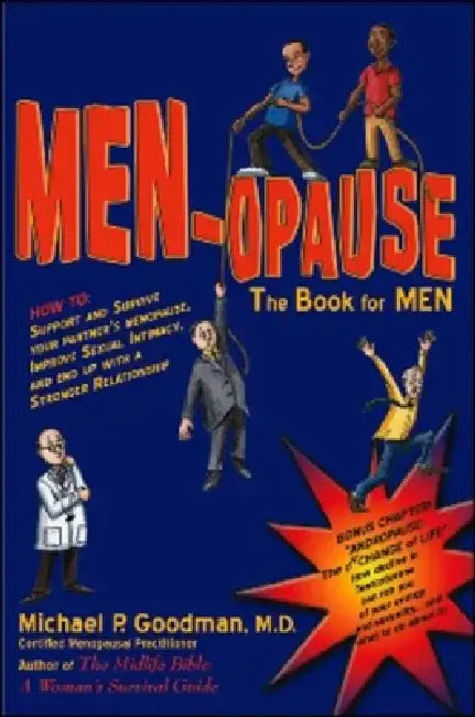 Men-Opause: The Book for Men by Michael P. Goodman M. D.