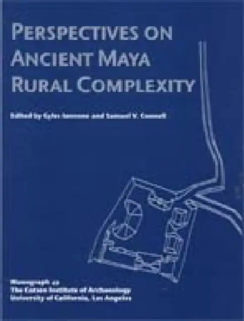 Perspectives on Ancient Maya Rural Complexity by Samuel V. Connell, Gyles Iannone