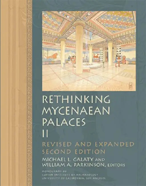 Rethinking Mycenaean Palaces II by Michael L. Galaty, William A. Parkinson