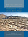 An Investigation Into Early Desert Pastoralism: Excavations at the Camel Site, Negev by Steven A. Rosen