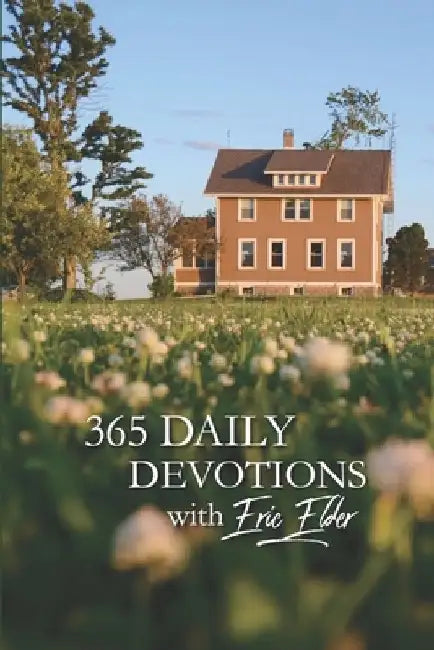 365 Daily Devotions with Eric Elder by Eric Elder