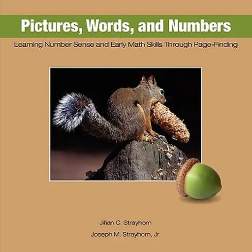 Pictures, Words, and Numbers: Learning Number Sense and Early Math Skills Through Page-Finding by Jillian C. Strayhorn
