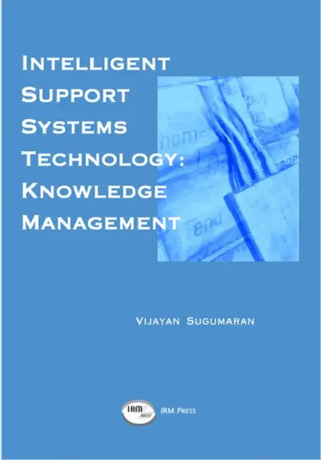 Intelligent Support Systems: Knowledge Management by Vijayan Sugumaran