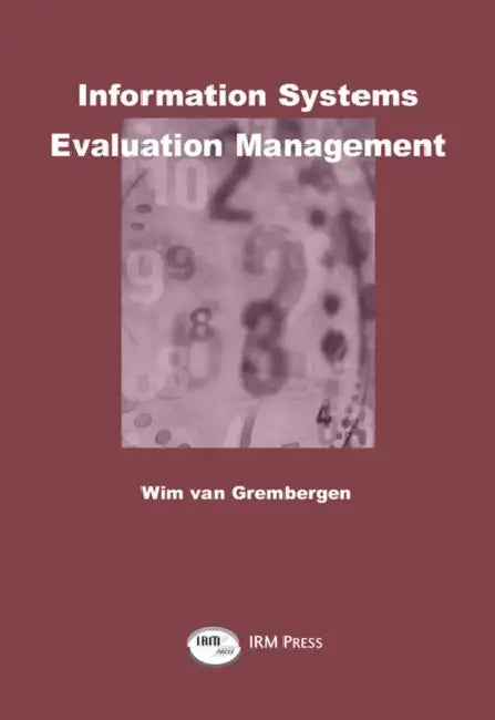 Information Systems Evaluation Management by Wim Van Grembergen, Wim Grembergen