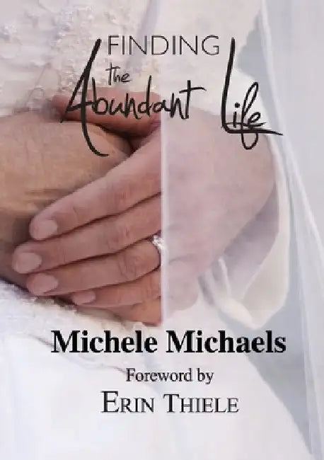 Finding the Abundant Life by Erin Thiele