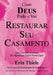 Como DEUS Pode e Vai Restaurar Seu Casamento by Erin Thiele