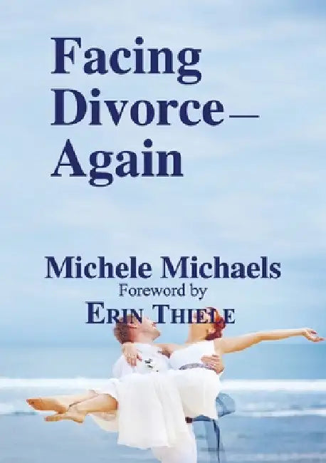 Facing Divorce-Again by Erin Thiele