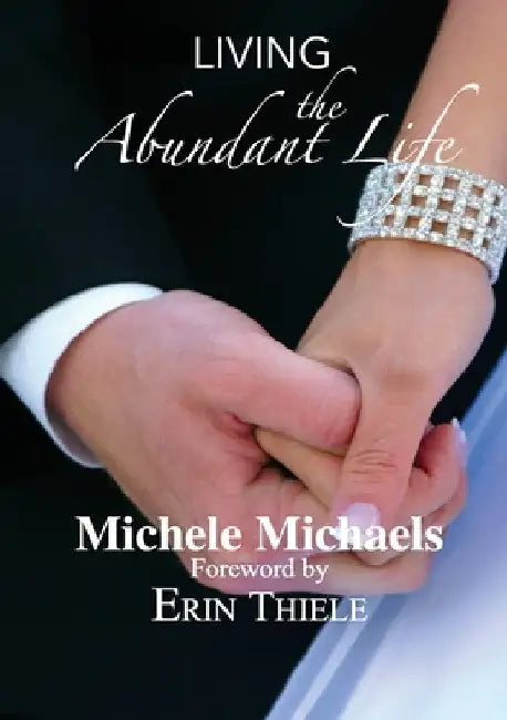Living the Abundant Life by Erin Thiele