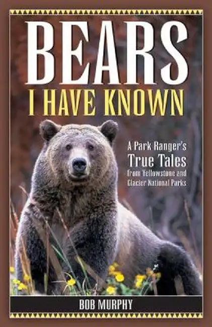 Bears I Have Known by Bob Murphy