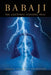 Babaji The Lightning Standing Still by Yogiraj Gurunath Siddhanath