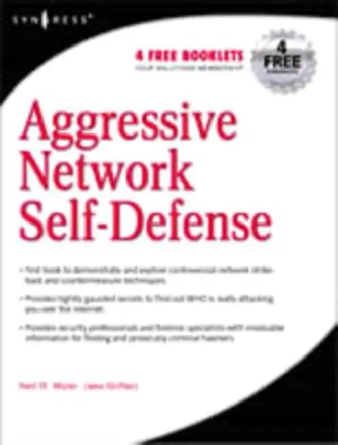 Aggressive Network Self-Defense by Neil R. Wyler, Seth Fogie, Neil Archibald