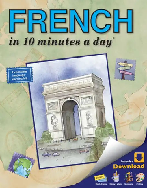 French in 10 Minutes a Day: Language Course for Beginning and Advanced Study. Includes Workbook, Flash Cards, Sticky Labels, Menu Guide, Software, Glo by Kristine K. Kershul