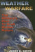 Weather Warfare: The Military's Plan to Draft Mother Nature by Jerry E. Smith
