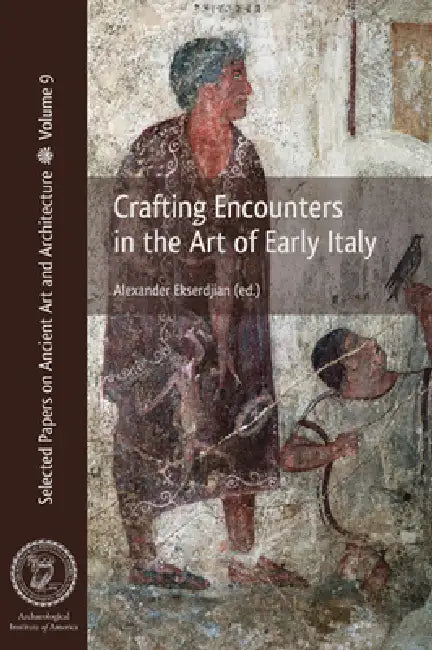 Crafting Encounters in the Art of Early Italy by Alexander Ekserdjian
