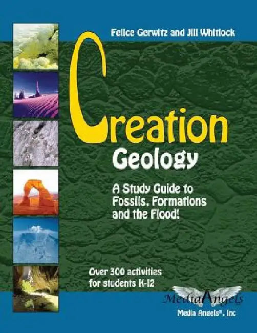 Creation Geology: A Study Guide to Fossils, Formations and the Flood by Jill Whitlock