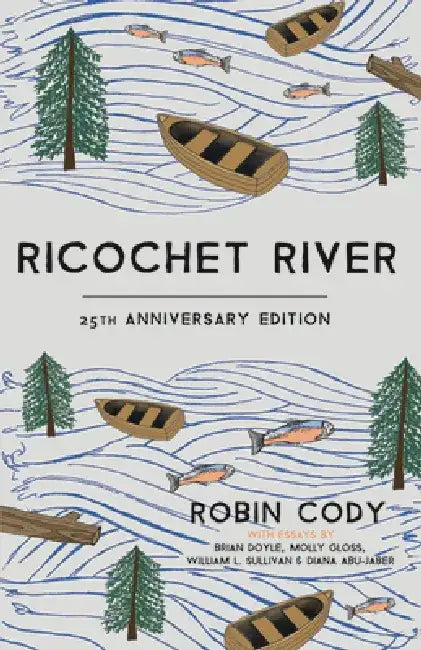 Ricochet River: 25th Anniversary Edition by Robin Cody