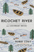 Ricochet River: 25th Anniversary Edition by Robin Cody