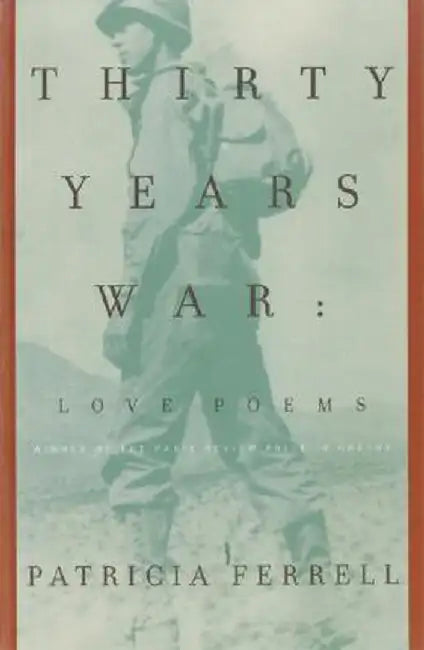 Thirty Years War: Love Poems by Patricia Ferrell
