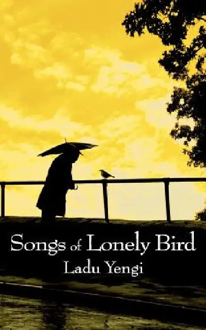 Songs of Lonely Bird by Ladu Yengi