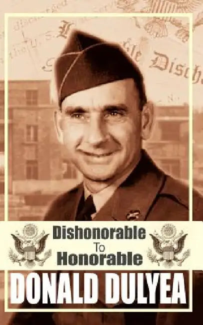 Dishonorable to Honorable by Donald Dulyea