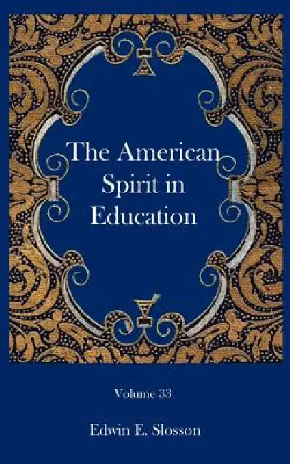 The American Spirit in Education by Edwin E. Slosson