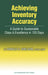 Achieving Inventory Accuracy: A Guide to Sustainable Class a Excellence in 120 Days by Donald Sheldon