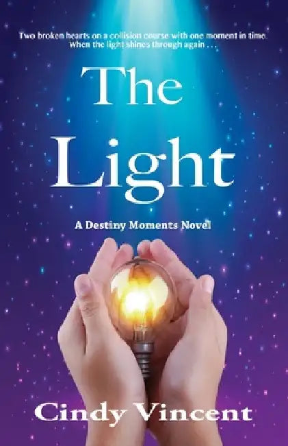 The Light: A Destiny Moments Novel by Cindy Vincent