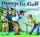 Drawn to Golf by Roger Schillerstrom