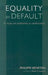Equality by Default: An Essay on Modernity as Confinement by Philippe Beneton