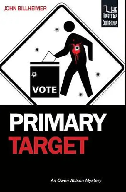 Primary Target: An Owen Allison Mystery by John Billheimer