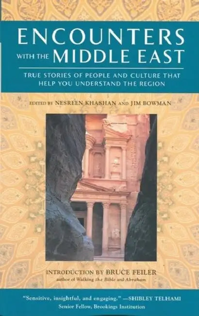 Encounters with the Middle East: True Stories of People and Culture That Help You Understand the Region by Nesreen Khashan, Jim Bowman