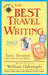 The Best Travel Writing: True Stories from Around the World by James O'Reilly, Larry Habegger, Sean O'Reilly