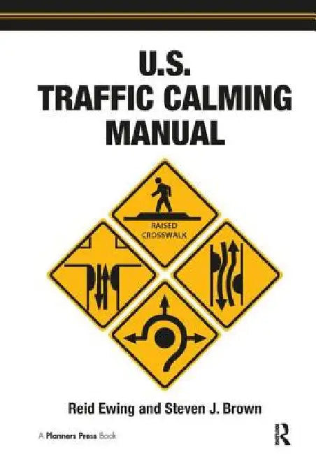 U.S. Traffic Calming Manual by Reid Ewing