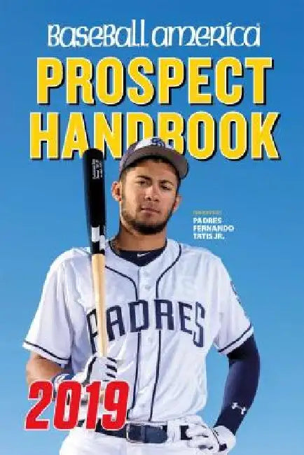 Baseball America 2019 Prospect Handbook by The Editors of Baseball America