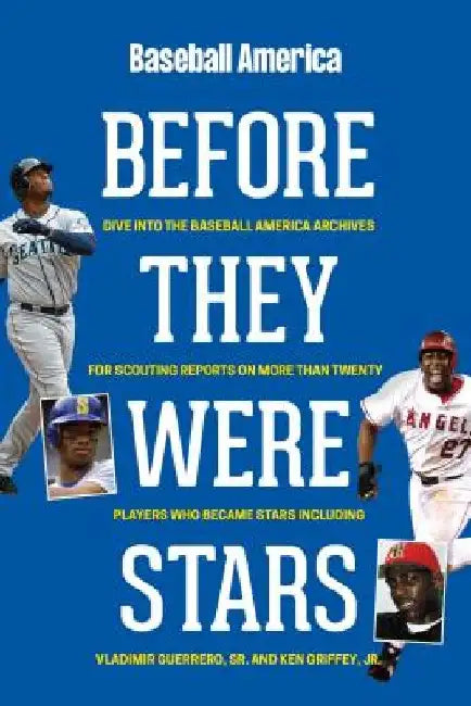 Baseball America's Before They Were Stars by The Editors of Baseball America