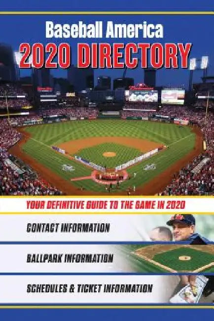 Baseball America 2020 Directory: Who's Who in Baseball, and Where to Find Them by The Editors of Baseball America