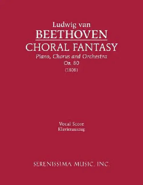 Choral Fantasy, Op.80: Vocal score by Ludwig Van Beethoven, Xaver Scharwenka